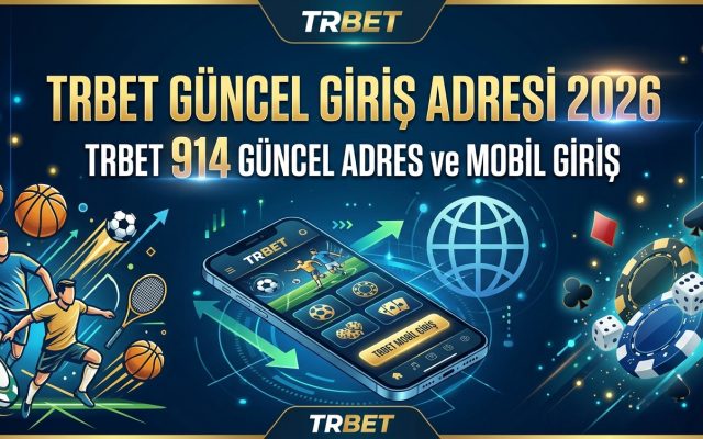 TrBet Güncel Giriş Adresi 2026 – TrBet 914 Güncel Adres ve Mobil Giriş