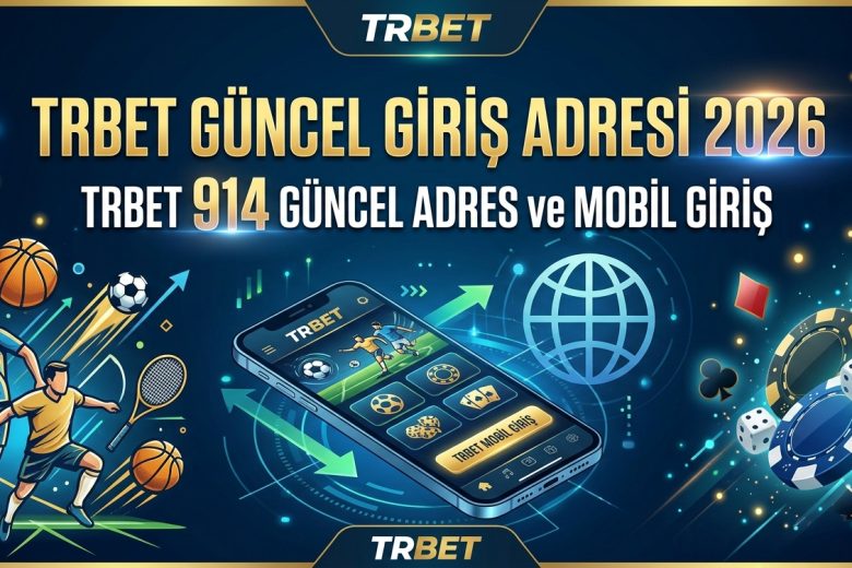 TrBet Güncel Giriş Adresi 2026 – TrBet 914 Güncel Adres ve Mobil Giriş